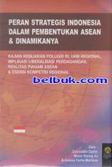 Peran Strategis Indonesia dalam Pembentukan ASEAN & Dinamikanya